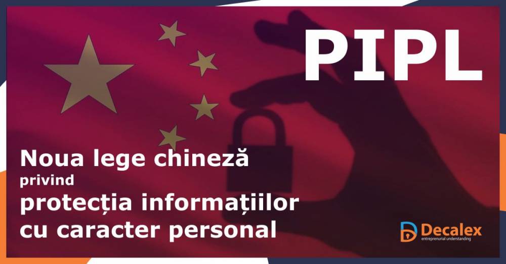Articol Noua lege chinezǎ privind protecția informațiilor cu caracter personal (PIPL)